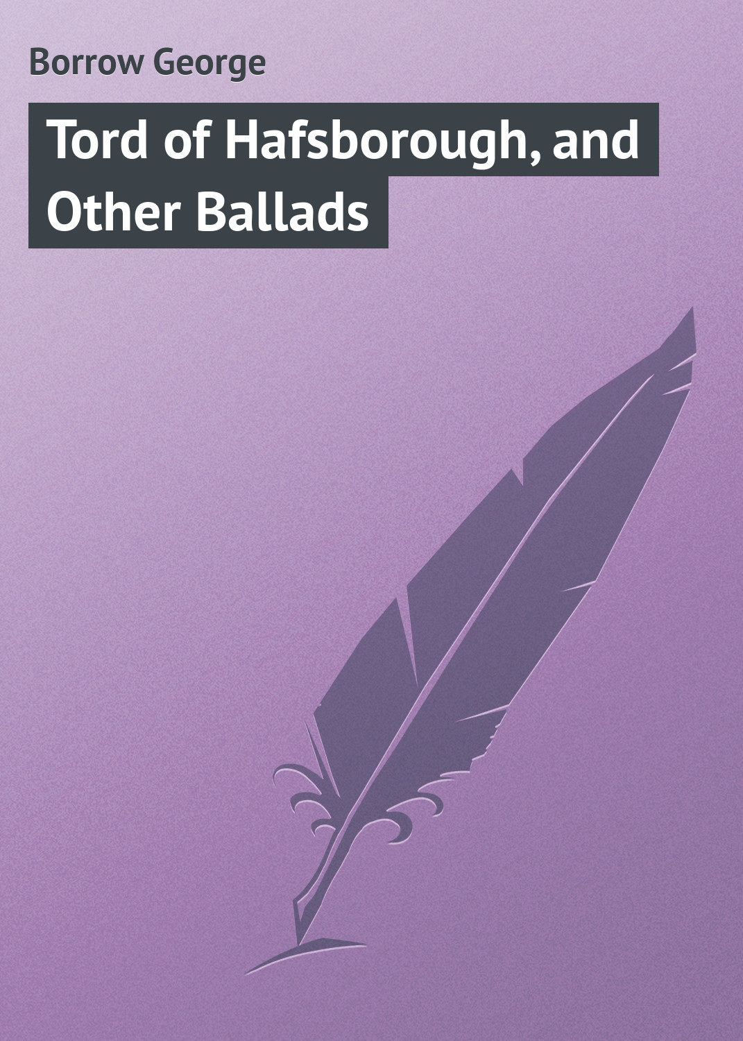 Обложка книги «Tord of Hafsborough, and Other Ballads»