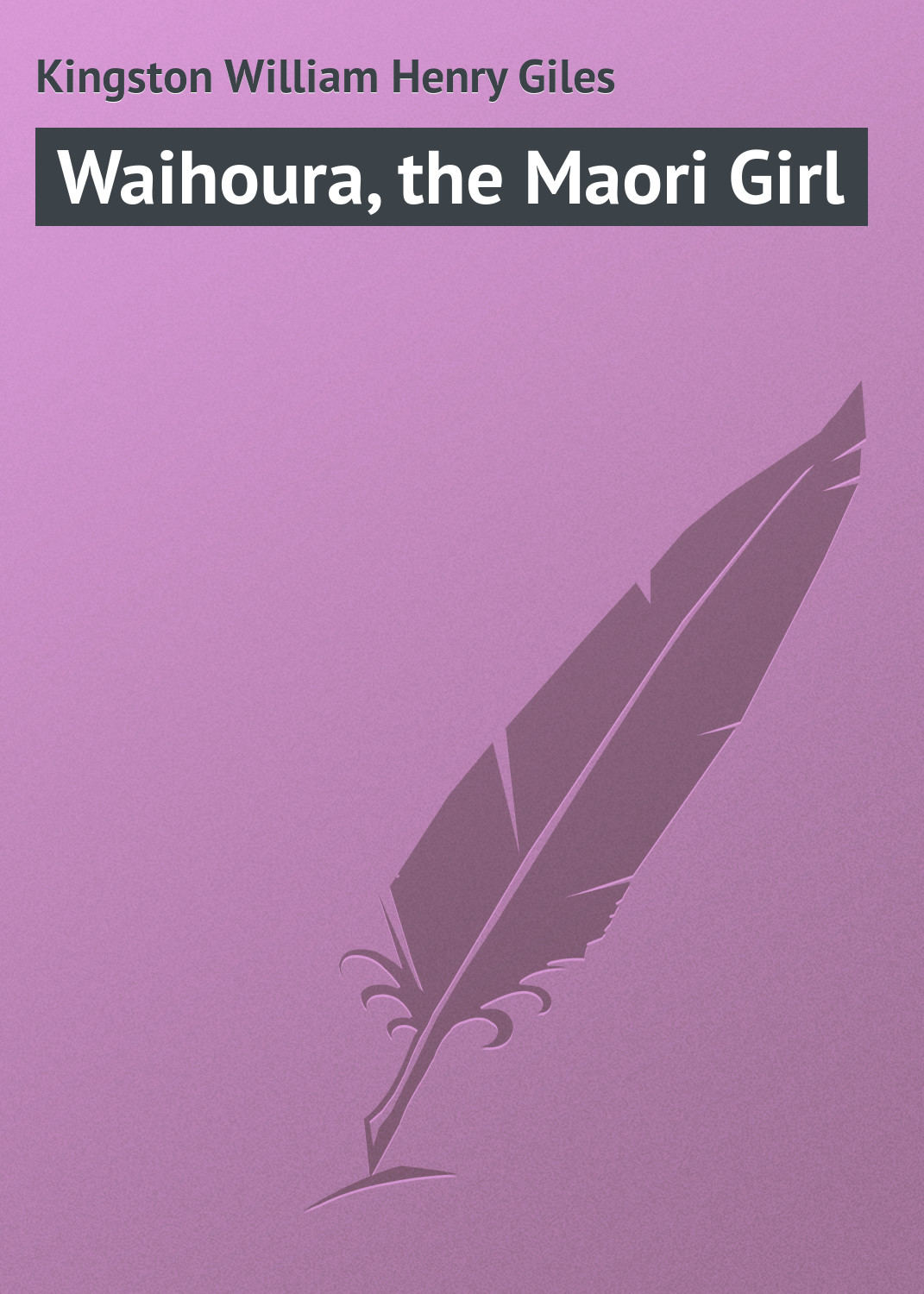 Обложка книги «Waihoura, the Maori Girl»