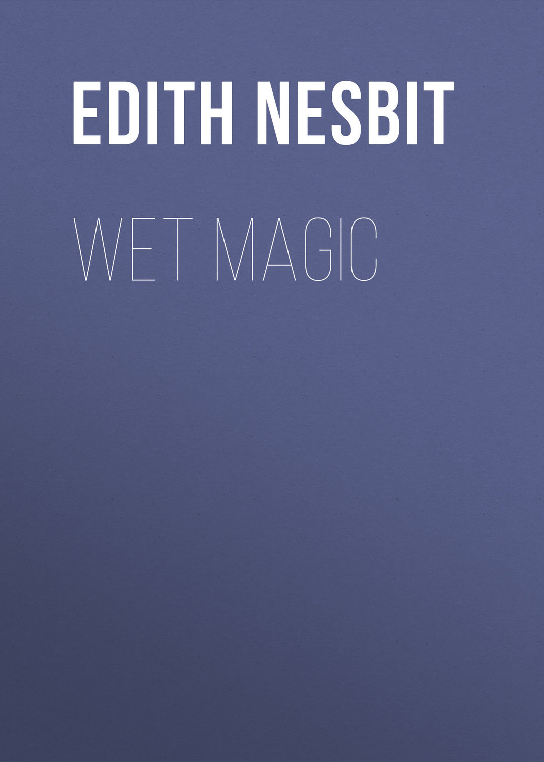 Обложка книги «Wet Magic»