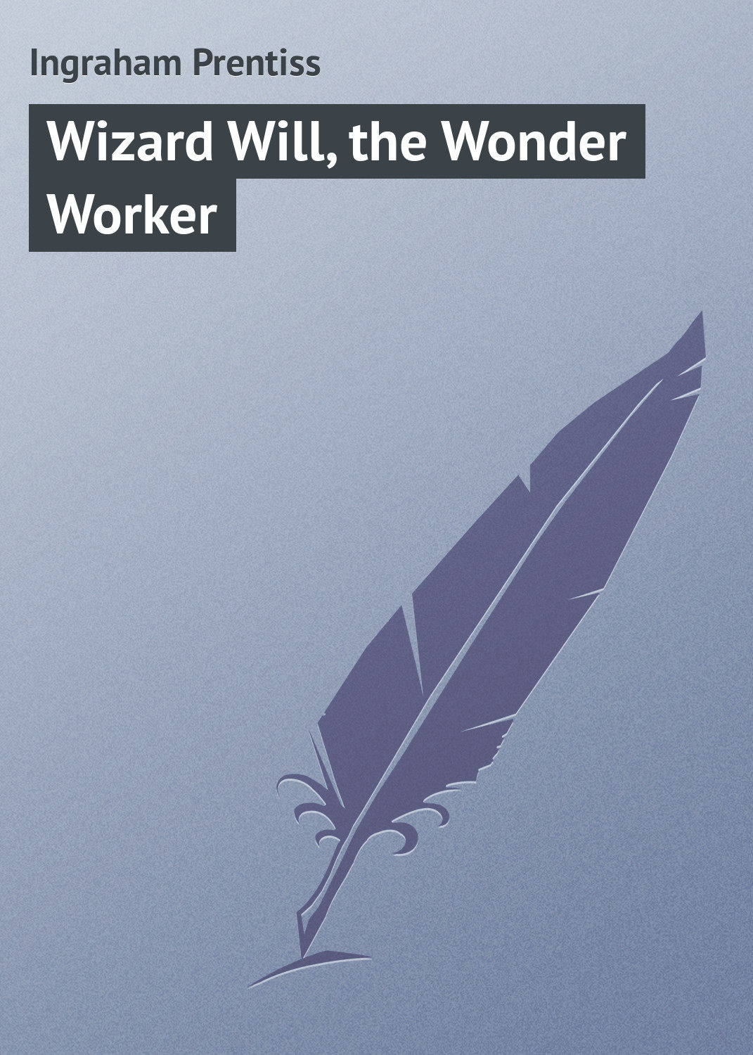 Обложка книги «Wizard Will, the Wonder Worker»