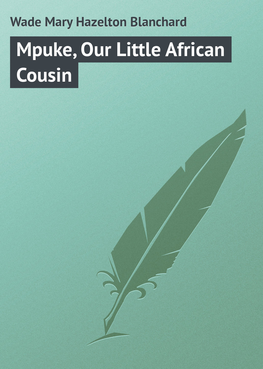 Обложка книги «Mpuke, Our Little African Cousin»