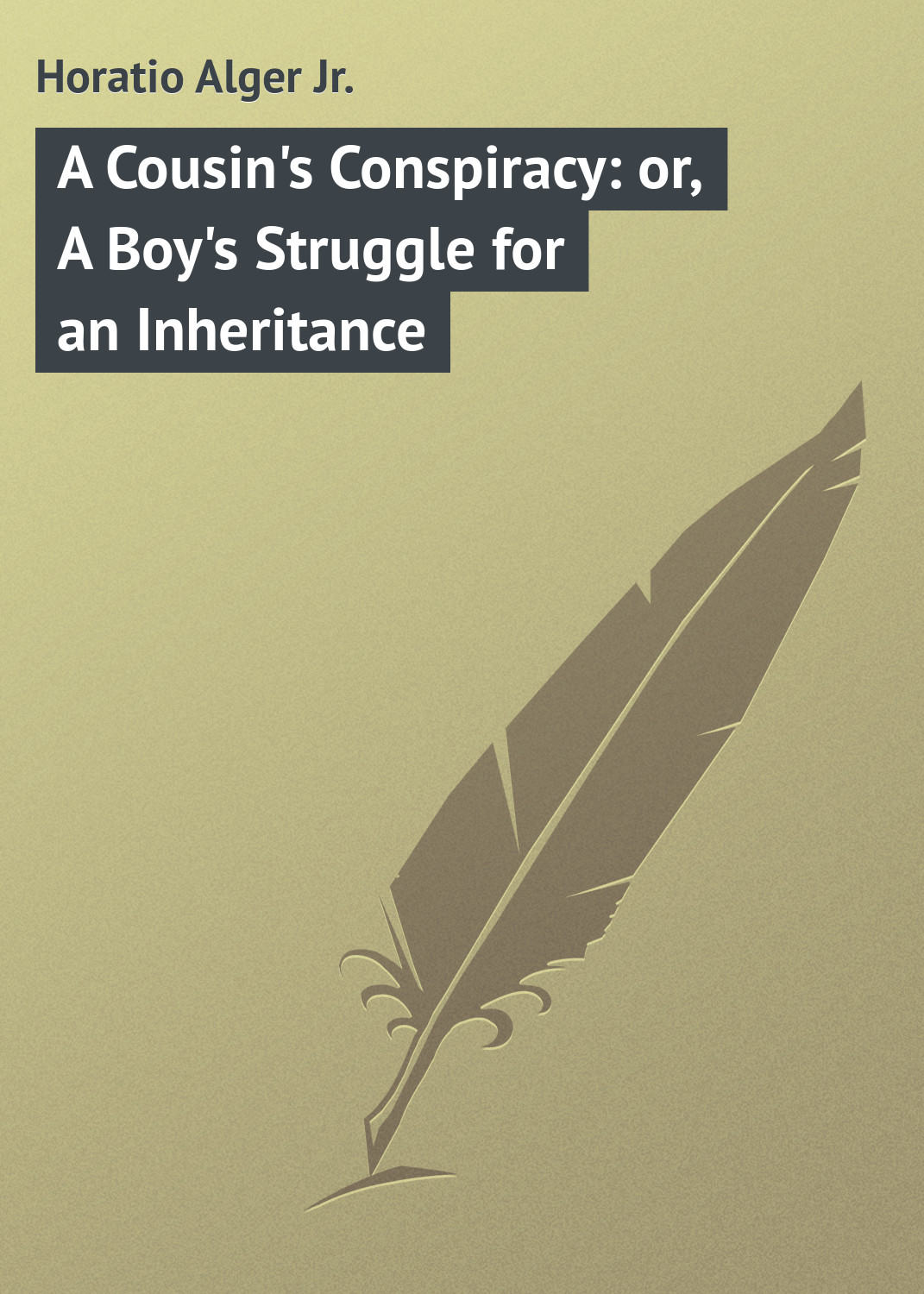 Обложка книги «A Cousin's Conspiracy: or, A Boy's Struggle for an Inheritance»