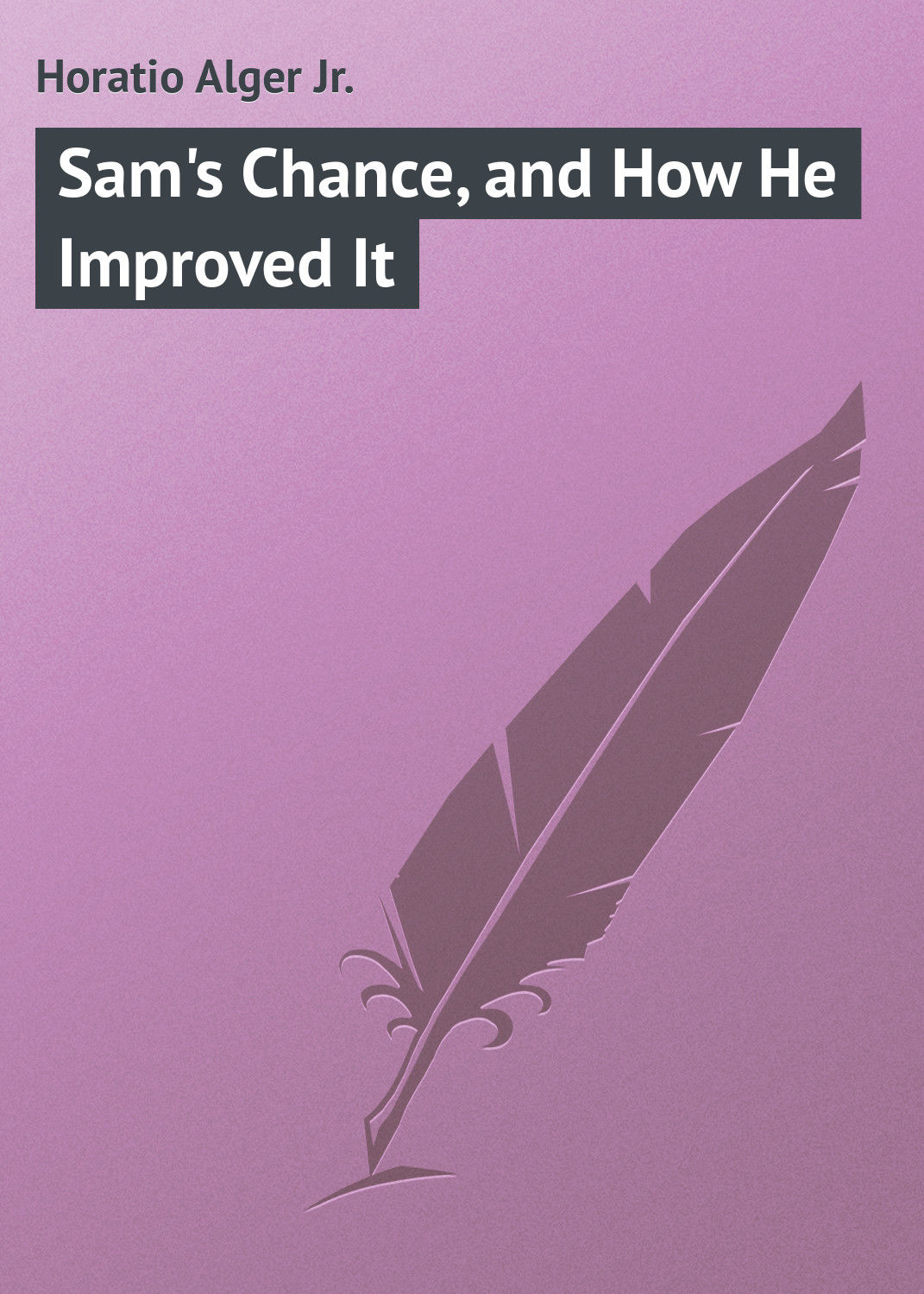 Обложка книги «Sam's Chance, and How He Improved It»
