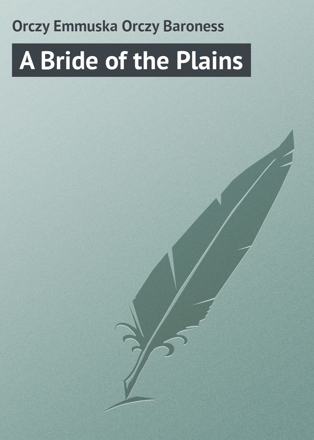 Обложка книги «A Bride of the Plains»