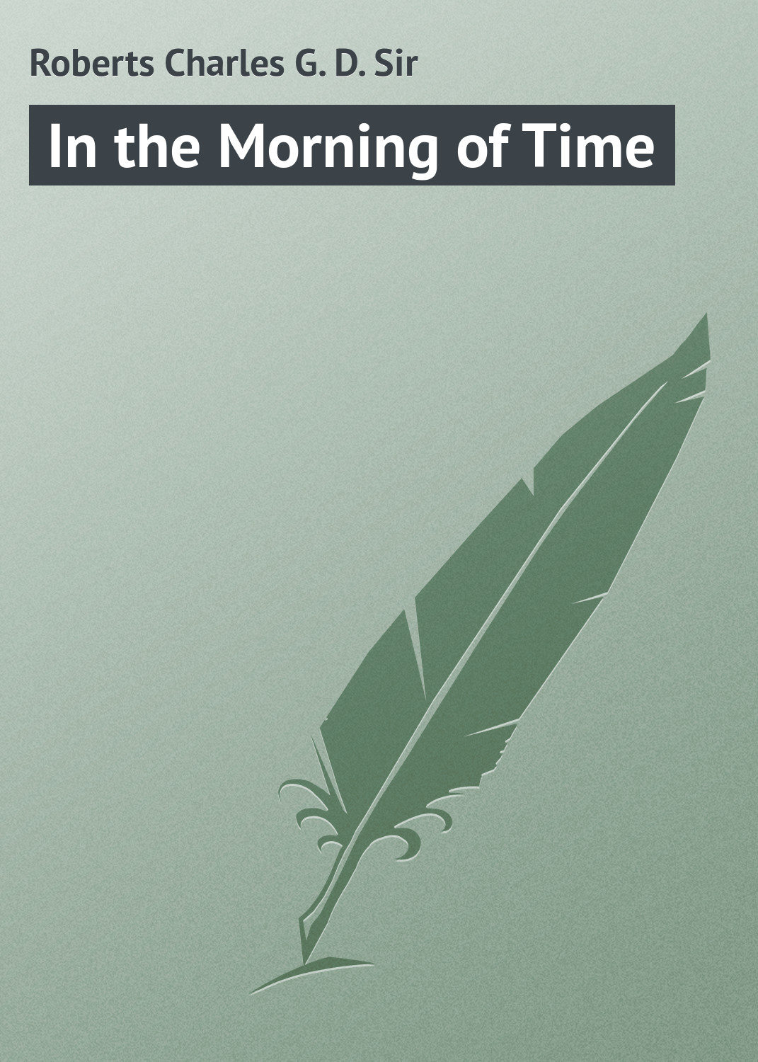Обложка книги «In the Morning of Time»