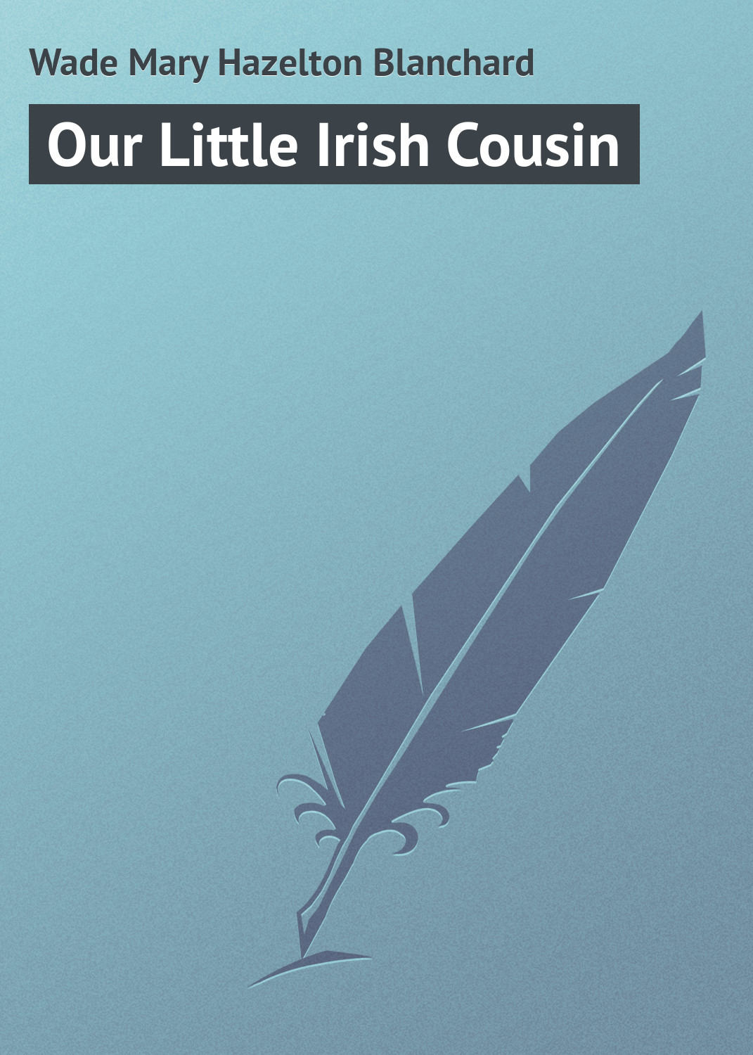Обложка книги «Our Little Irish Cousin»