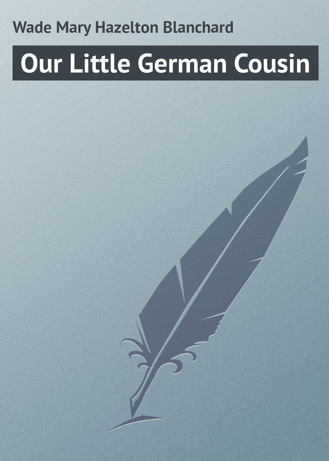 Обложка книги «Our Little German Cousin»