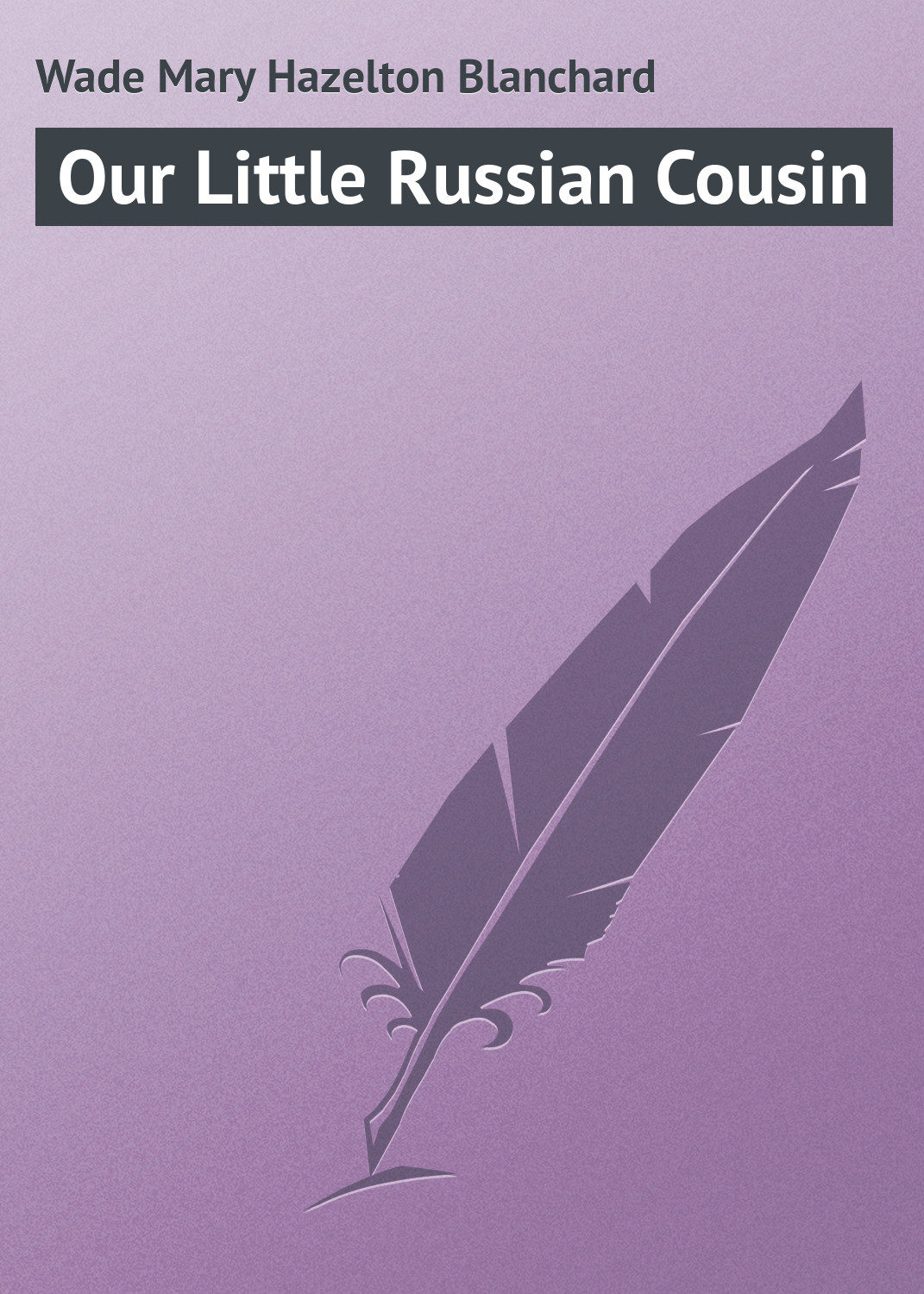 Обложка книги «Our Little Russian Cousin»