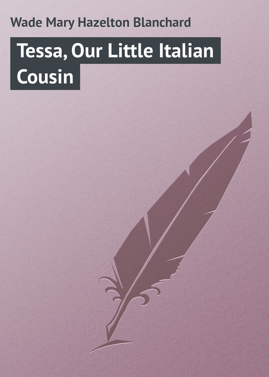 Обложка книги «Tessa, Our Little Italian Cousin»