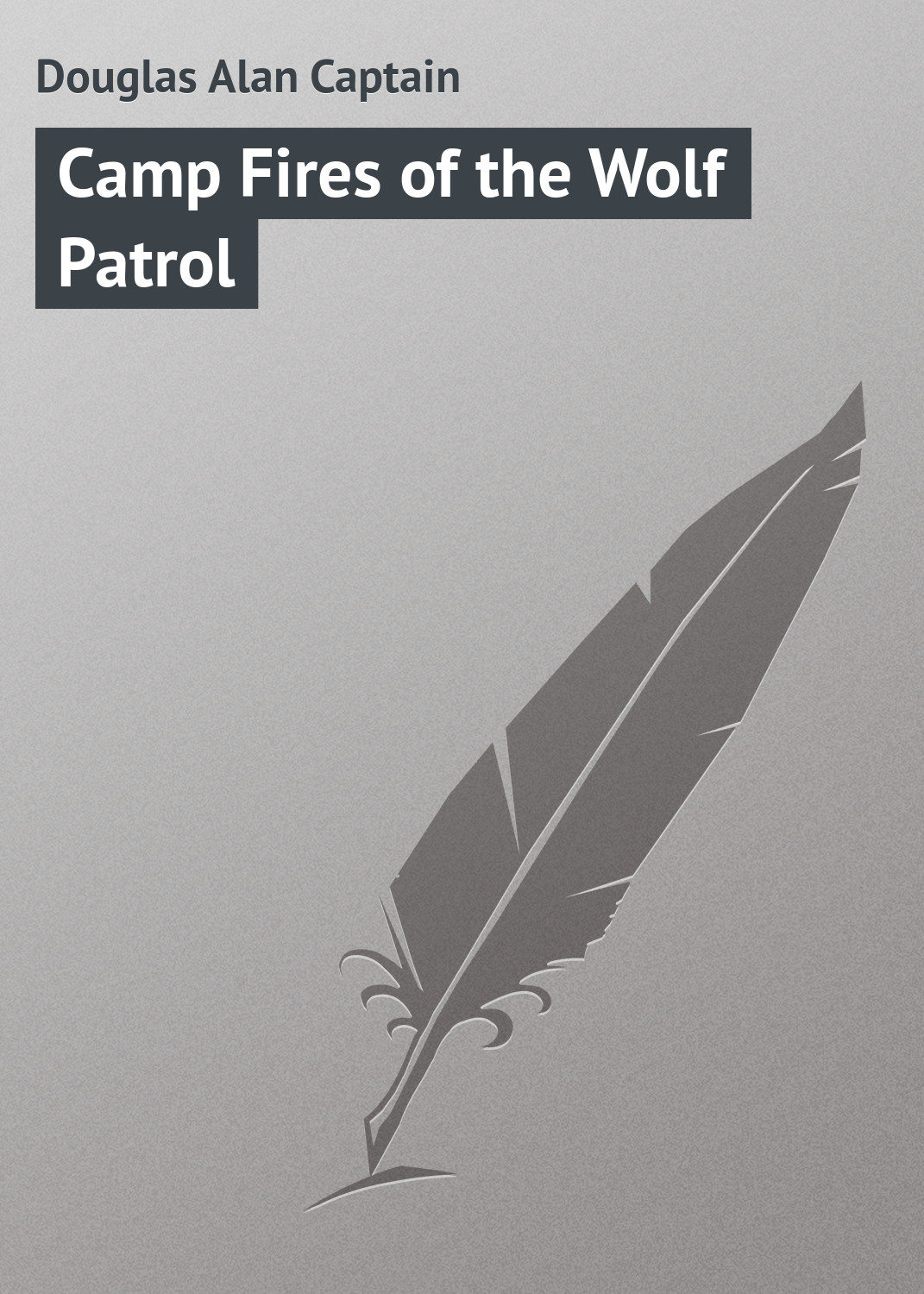 Обложка книги «Camp Fires of the Wolf Patrol»