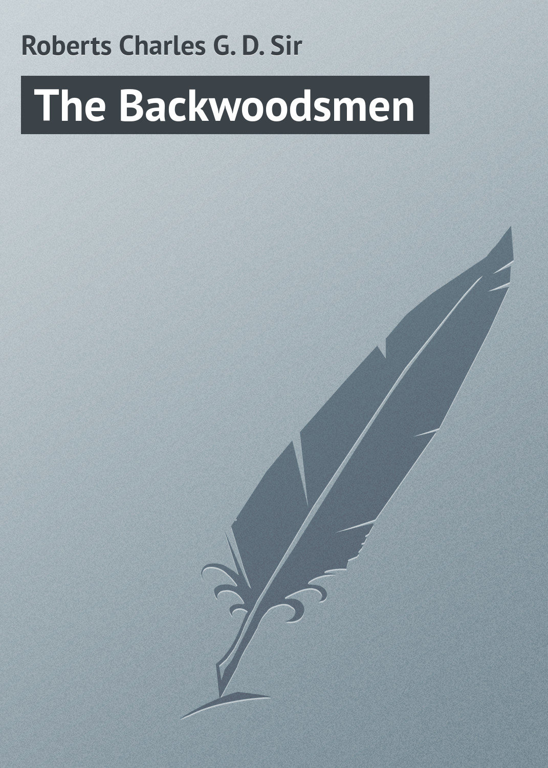 Обложка книги «The Backwoodsmen»