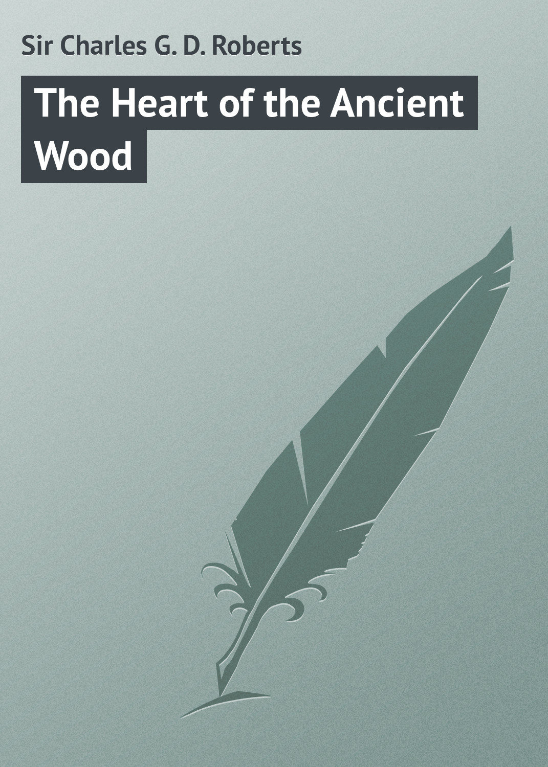 Обложка книги «The Heart of the Ancient Wood»