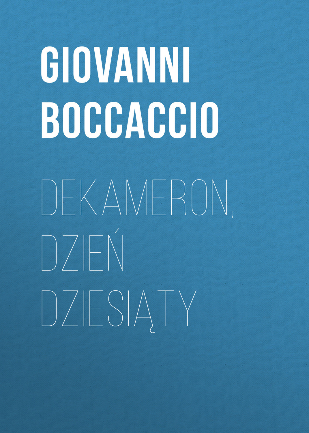 Обложка книги «Dekameron, Dzień dziesiąty»