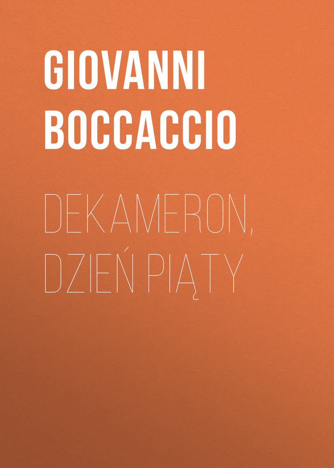 Обложка книги «Dekameron, Dzień piąty»