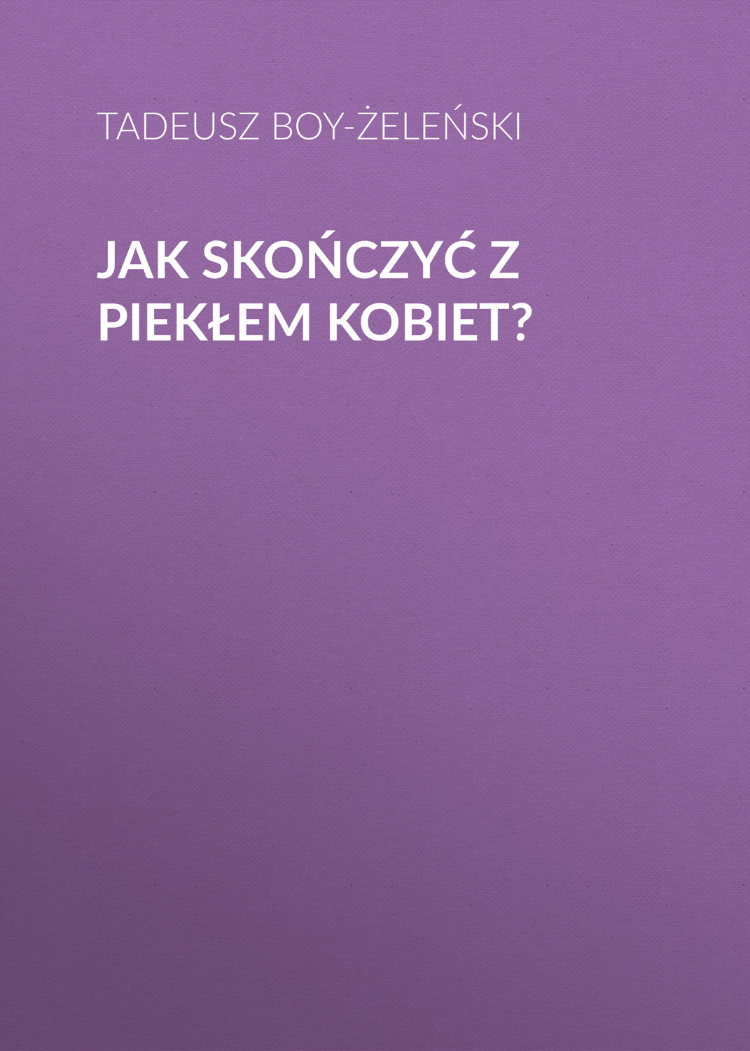 Обложка книги «Jak skończyć z piekłem kobiet?»