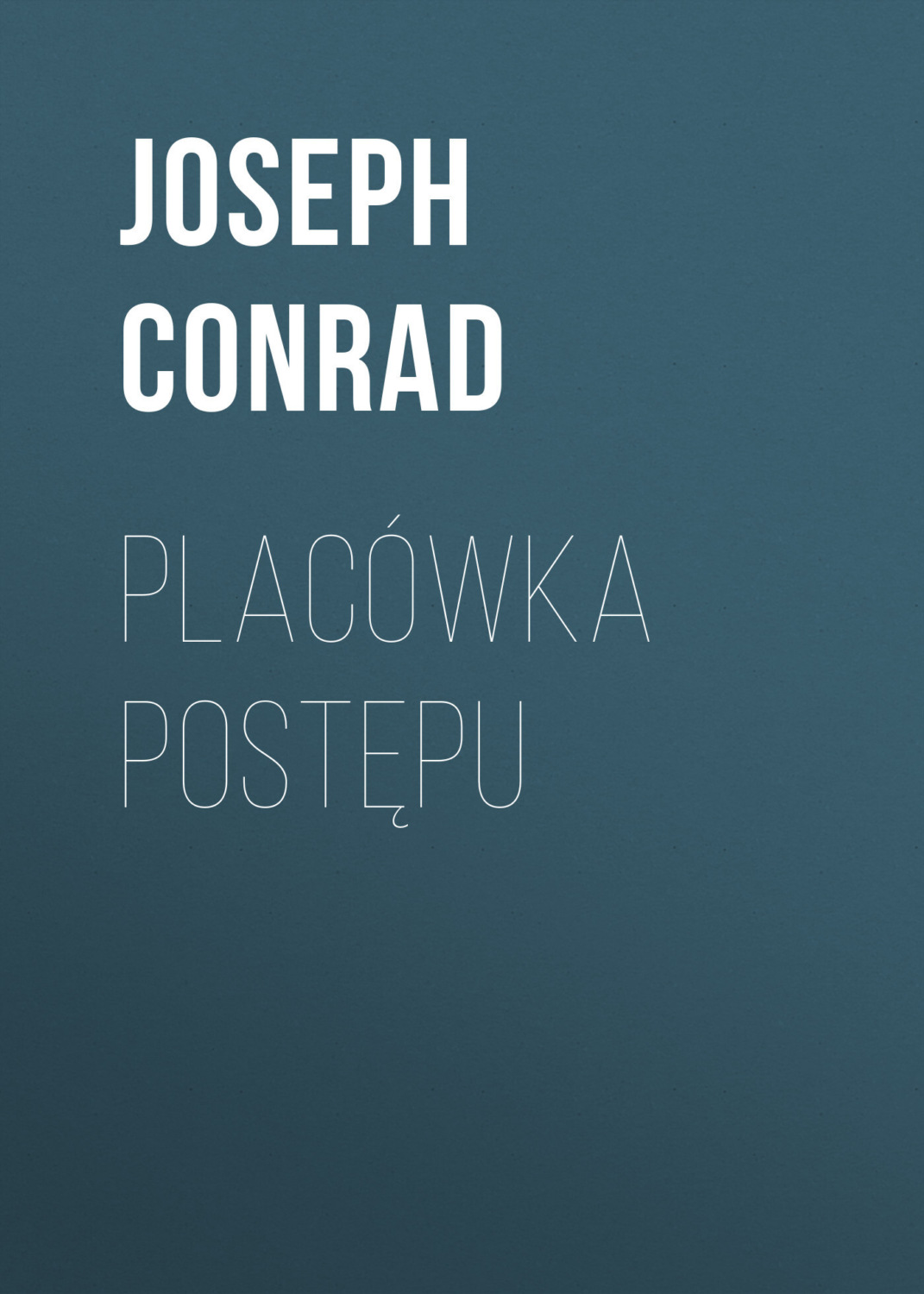 Обложка книги «Placówka postępu»