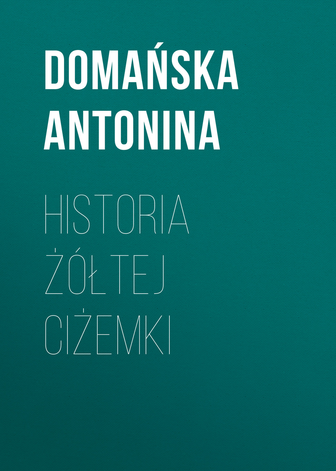 Обложка книги «Historia żółtej ciżemki»