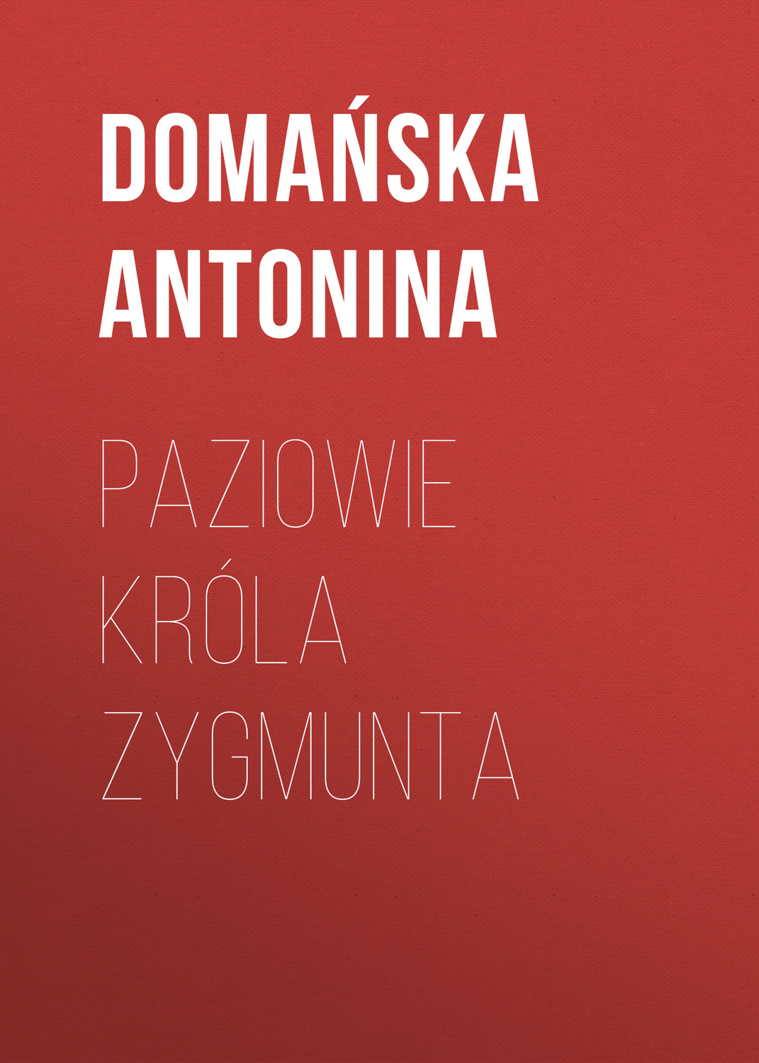 Обложка книги «Paziowie króla Zygmunta»