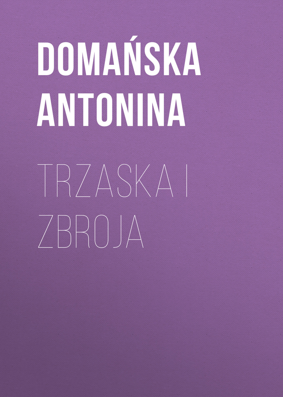 Обложка книги «Trzaska i Zbroja»