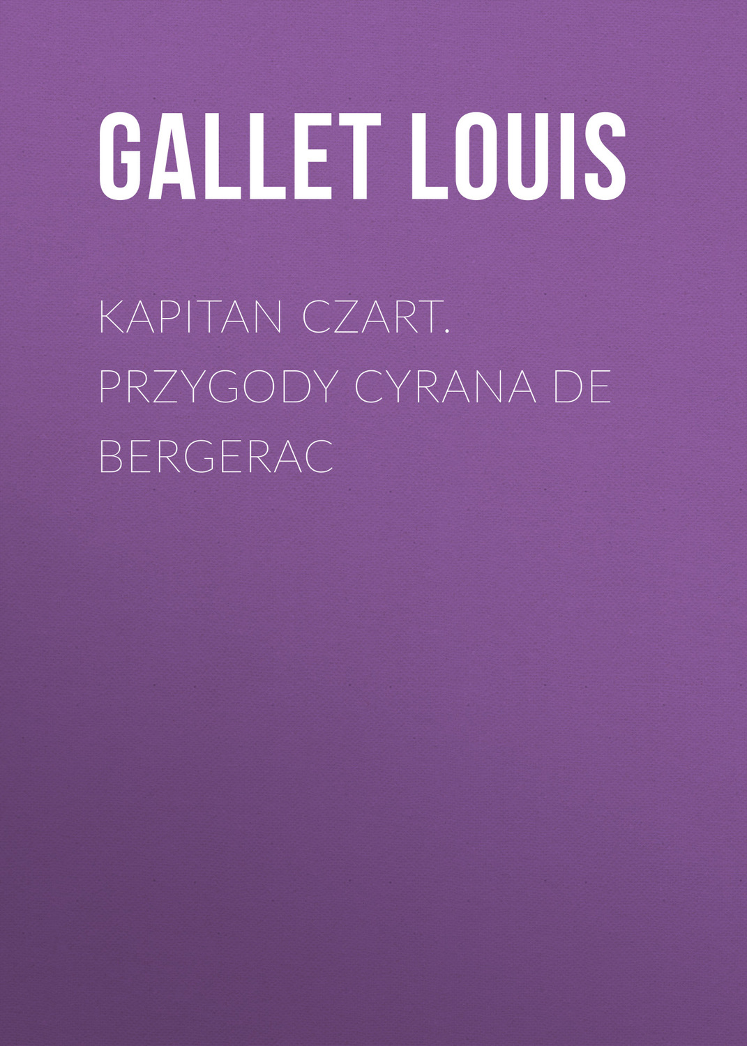 Обложка книги «Kapitan Czart. Przygody Cyrana de Bergerac»