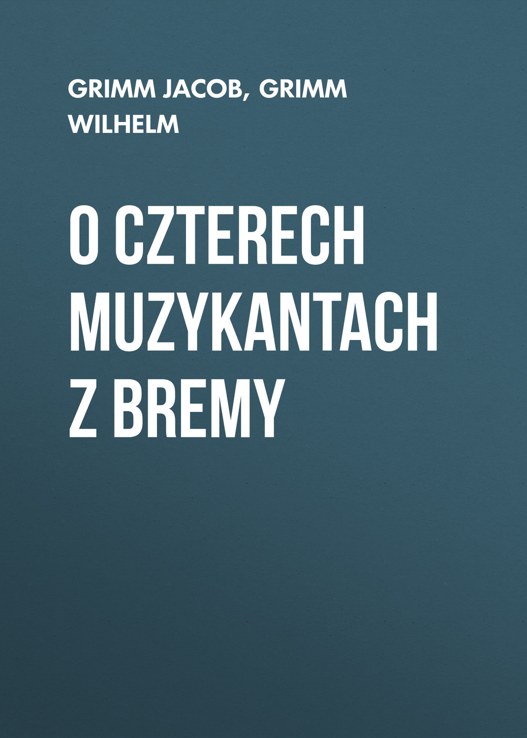 Обложка книги «O czterech muzykantach z Bremy»