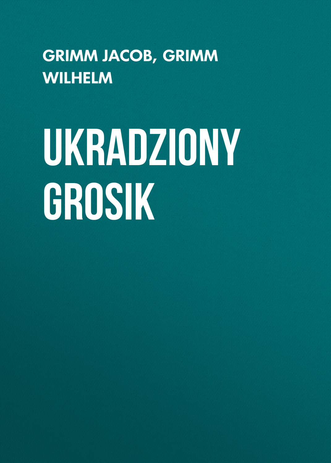 Обложка книги «Ukradziony grosik»
