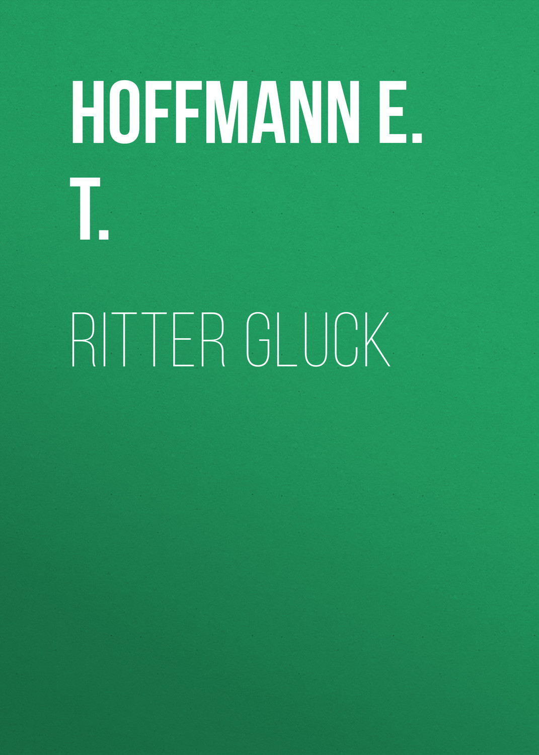 Обложка книги «Ritter Gluck»