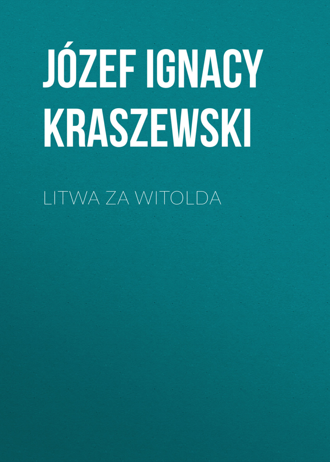 Обложка книги «Litwa za Witolda»