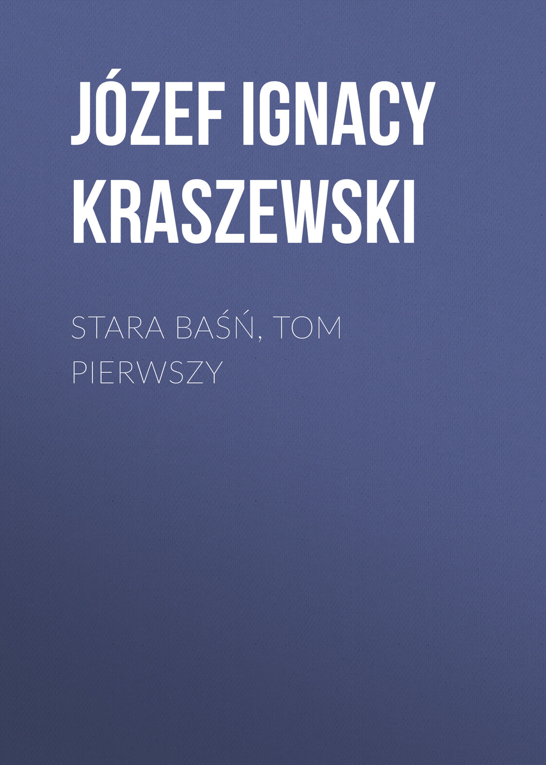 Обложка книги «Stara baśń, tom pierwszy»