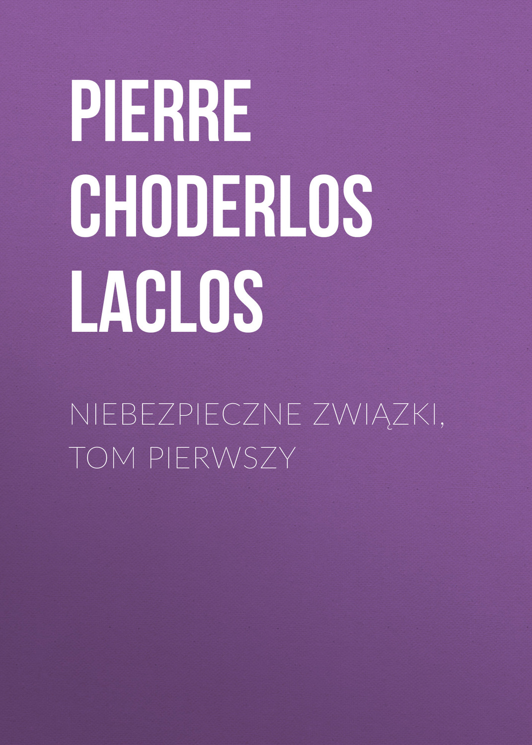 Обложка книги «Niebezpieczne związki, tom pierwszy»