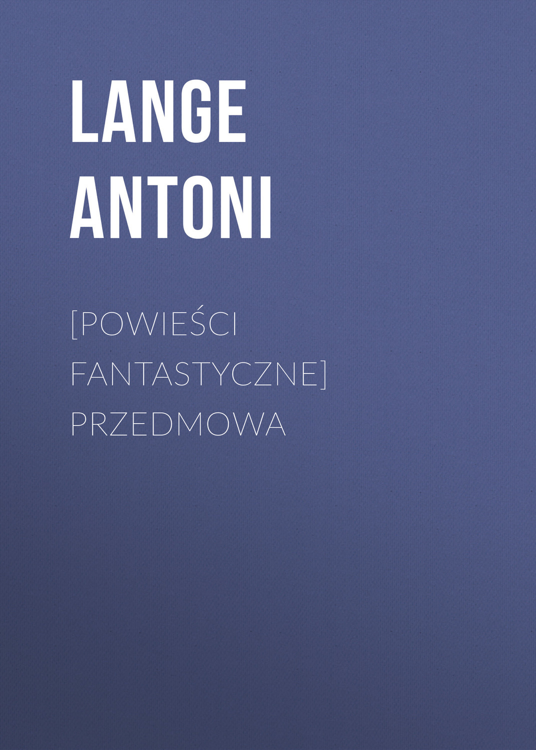 Обложка книги «[Powieści fantastyczne] Przedmowa»