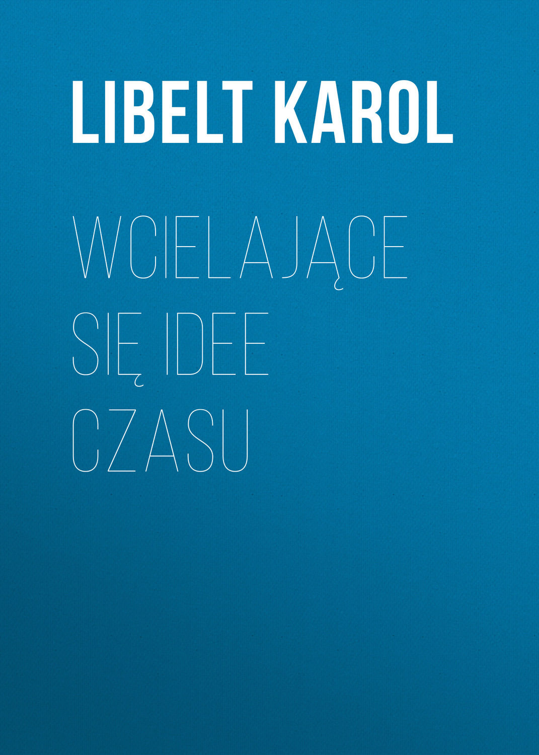 Обложка книги «Wcielające się idee czasu»
