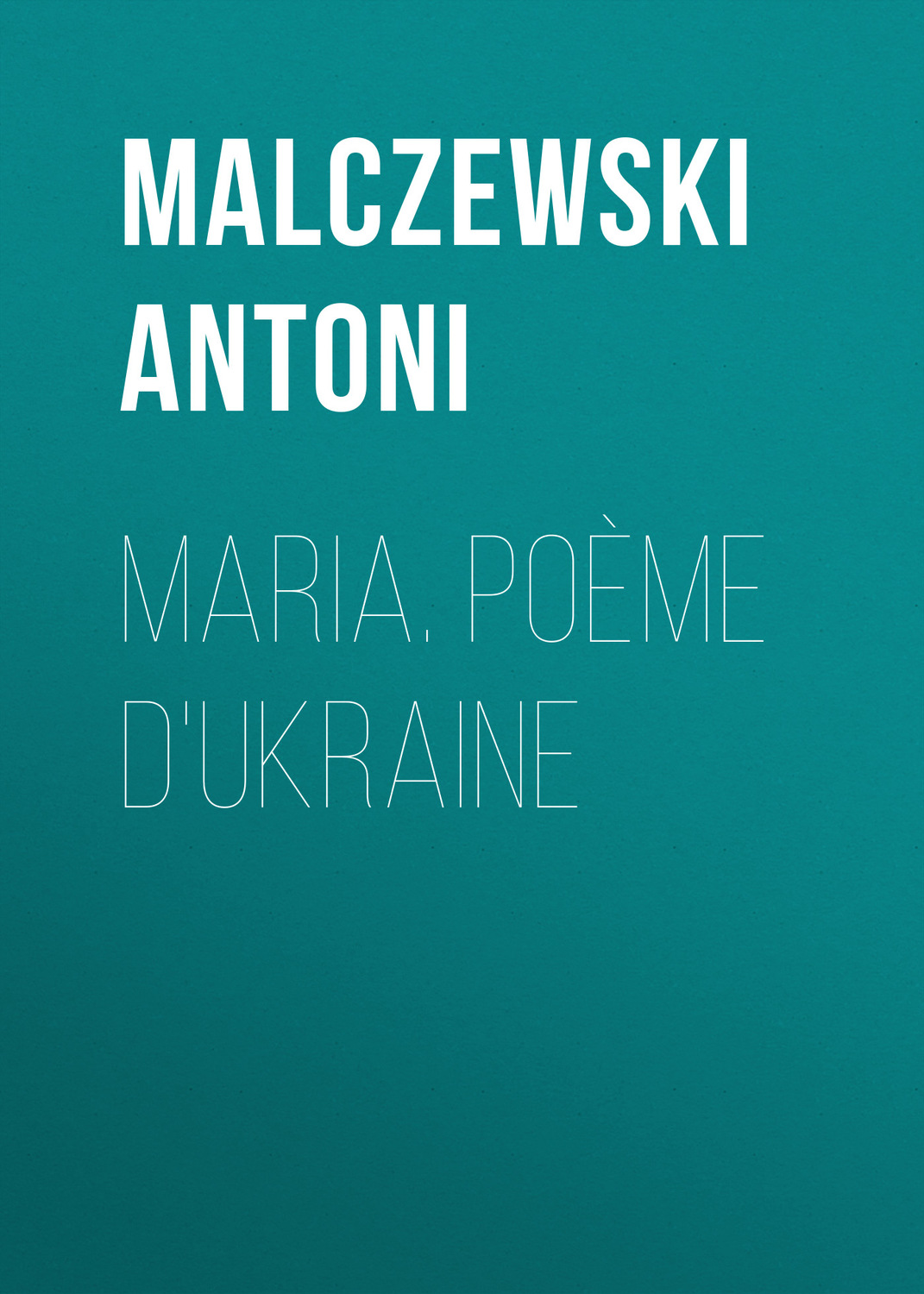 Обложка книги «Maria. Poème d'Ukraine»