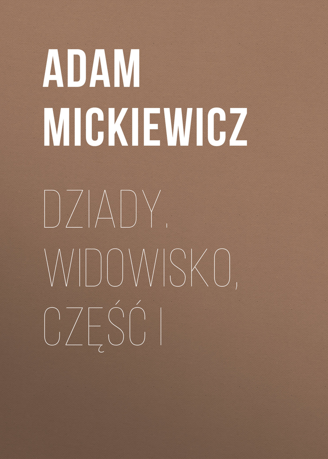Обложка книги «Dziady. Widowisko, część I»