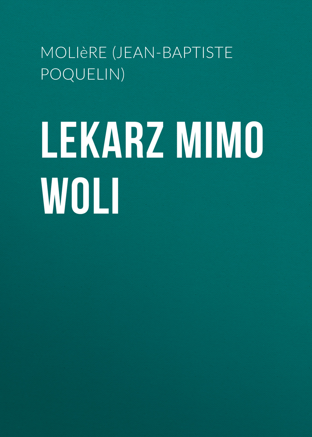 Обложка книги «Lekarz mimo woli»