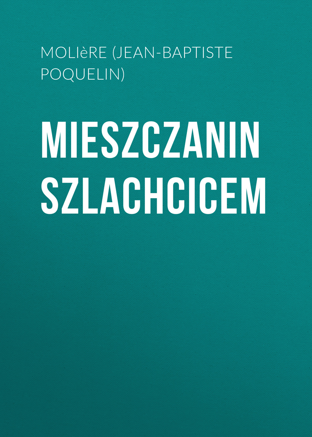 Обложка книги «Mieszczanin szlachcicem»