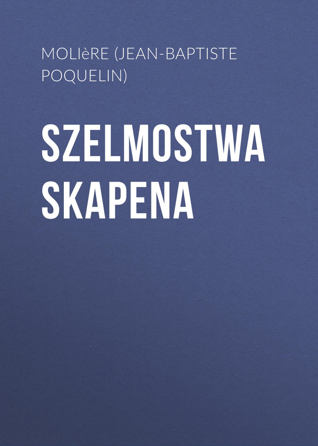 Обложка книги «Szelmostwa Skapena»