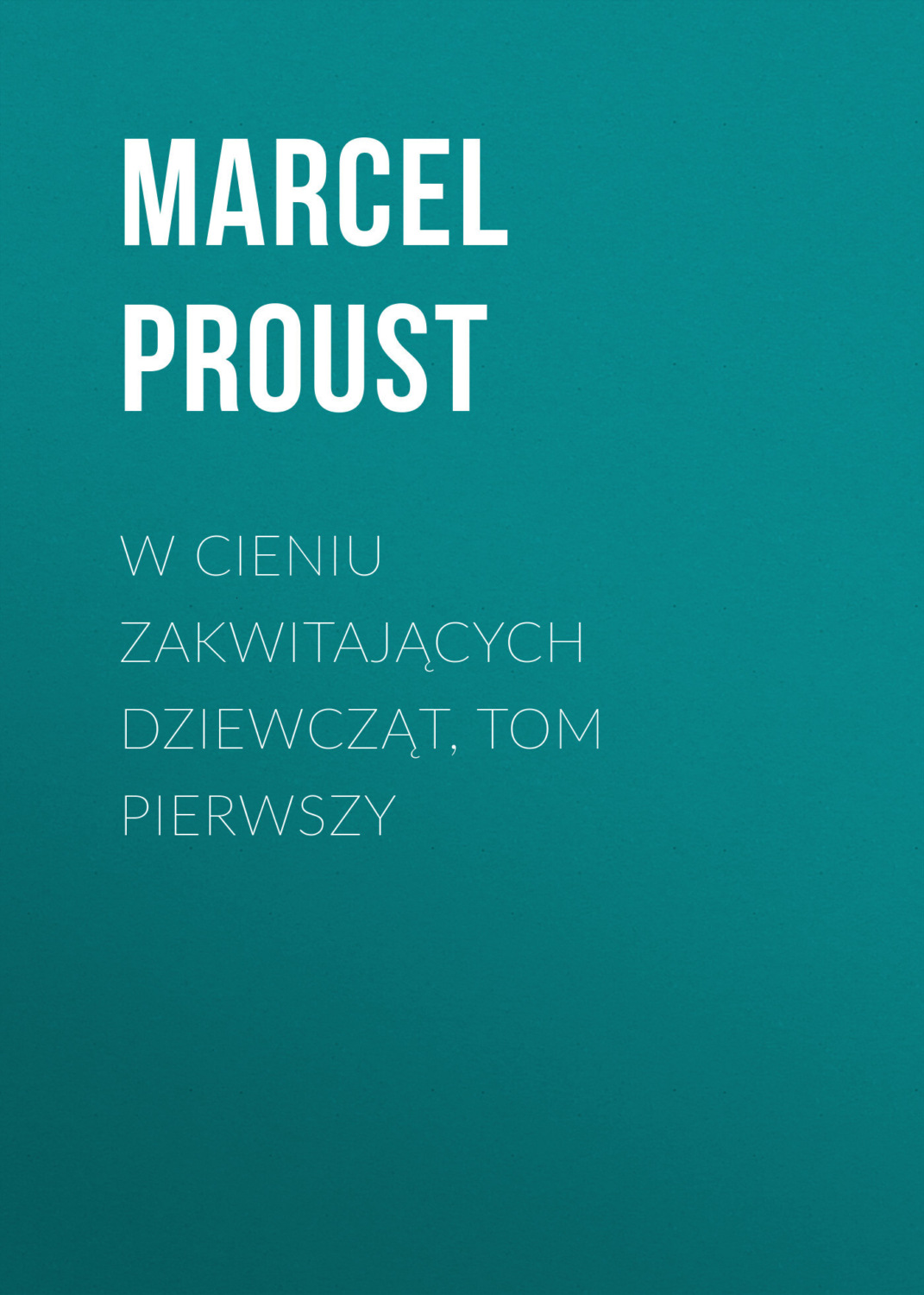 Обложка книги «W cieniu zakwitających dziewcząt, tom pierwszy»