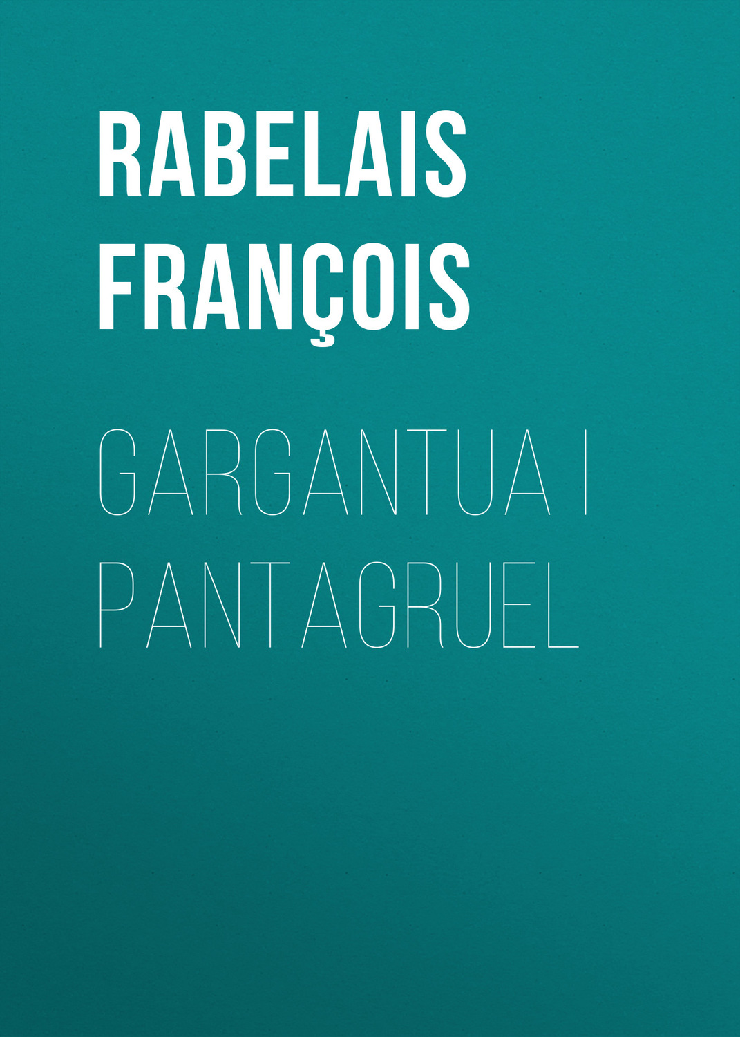 Обложка книги «Gargantua i Pantagruel»