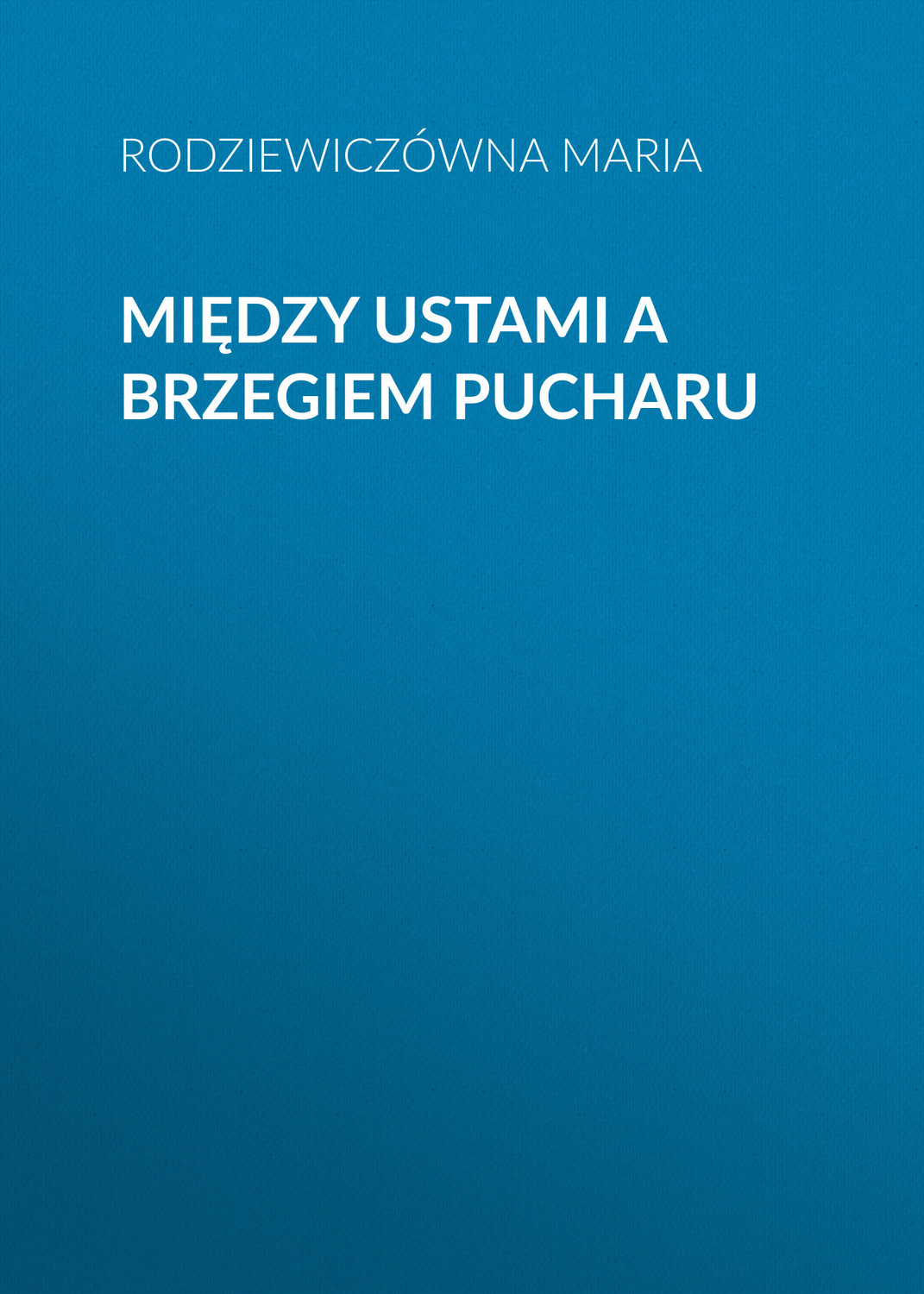 Обложка книги «Między ustami a brzegiem pucharu»