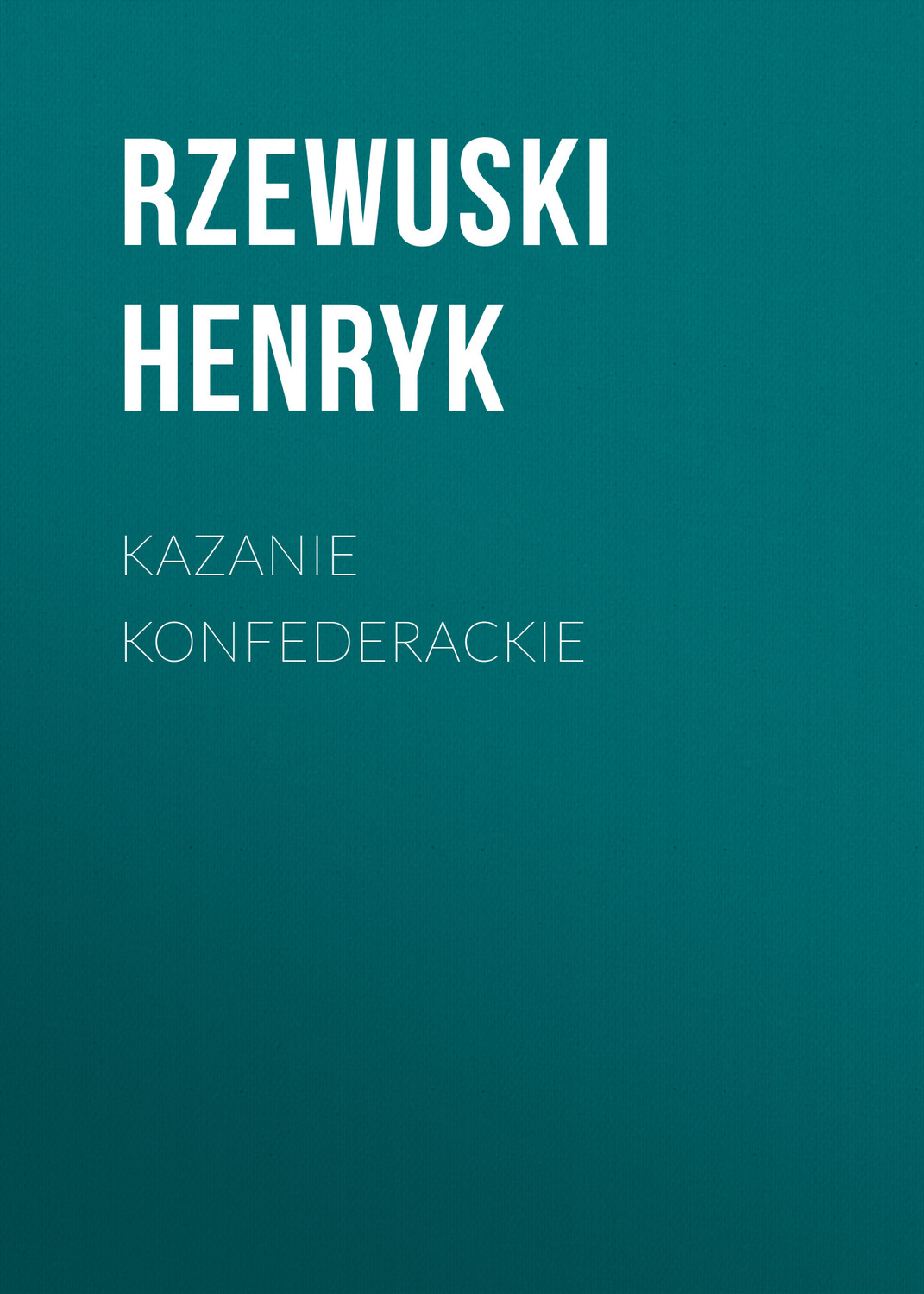 Обложка книги «Kazanie konfederackie»