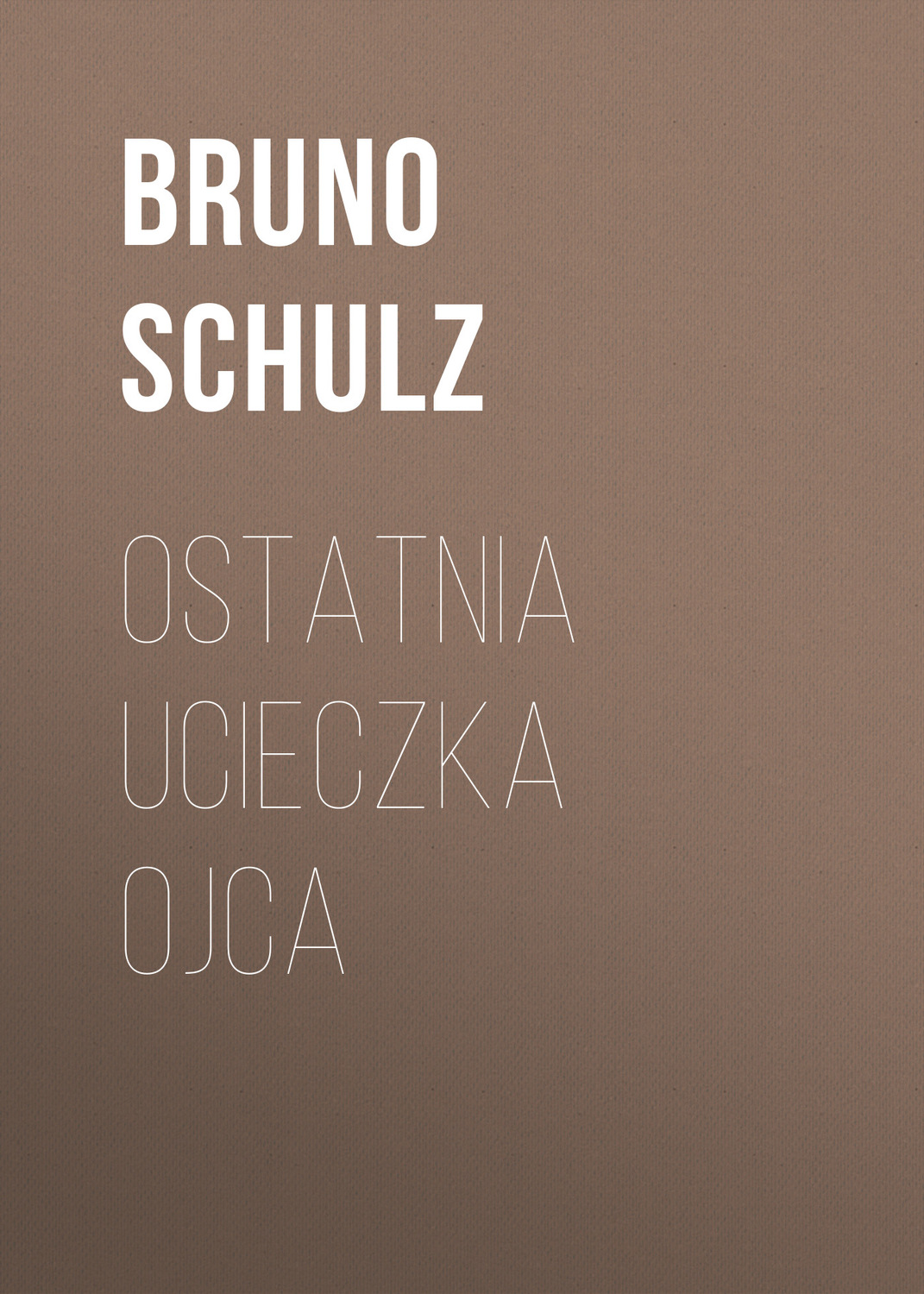 Обложка книги «Ostatnia ucieczka ojca»