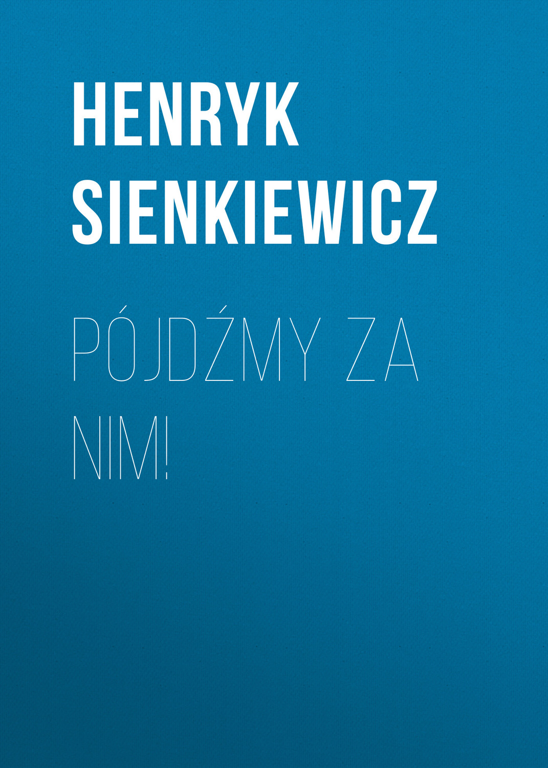Обложка книги «Pójdźmy za nim!»