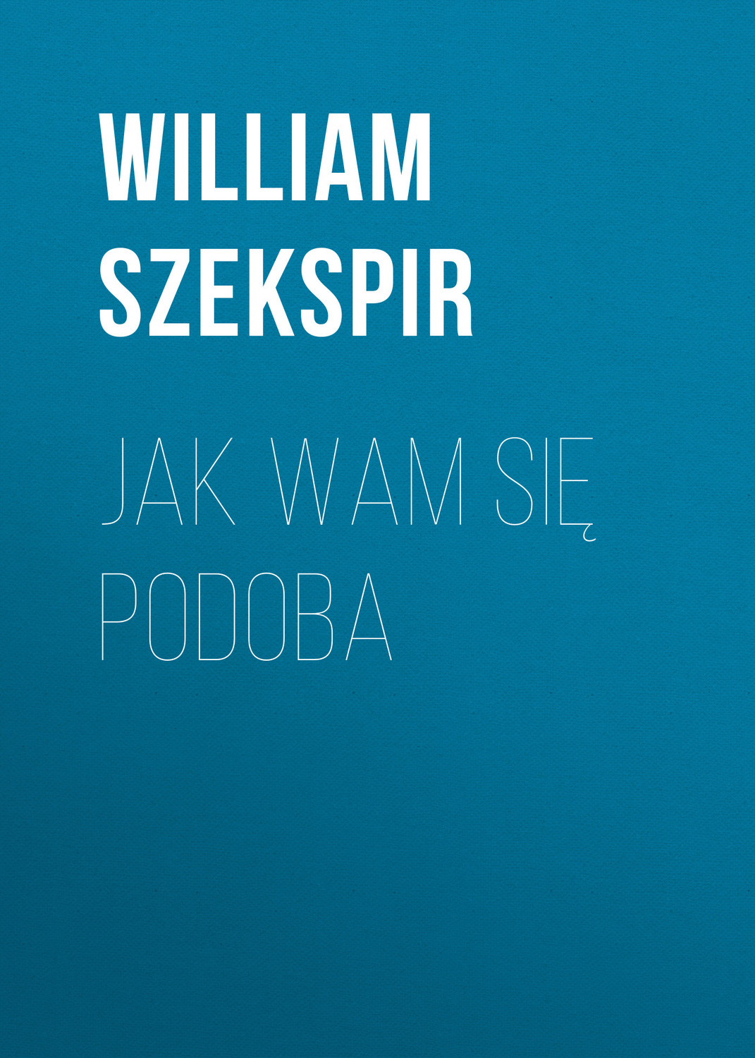 Обложка книги «Jak wam się podoba»