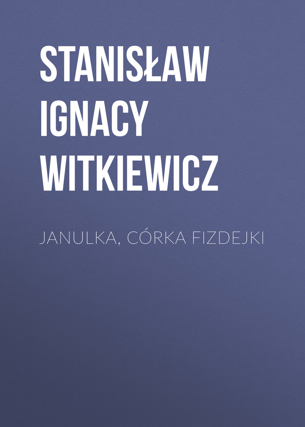 Обложка книги «Janulka, córka Fizdejki»