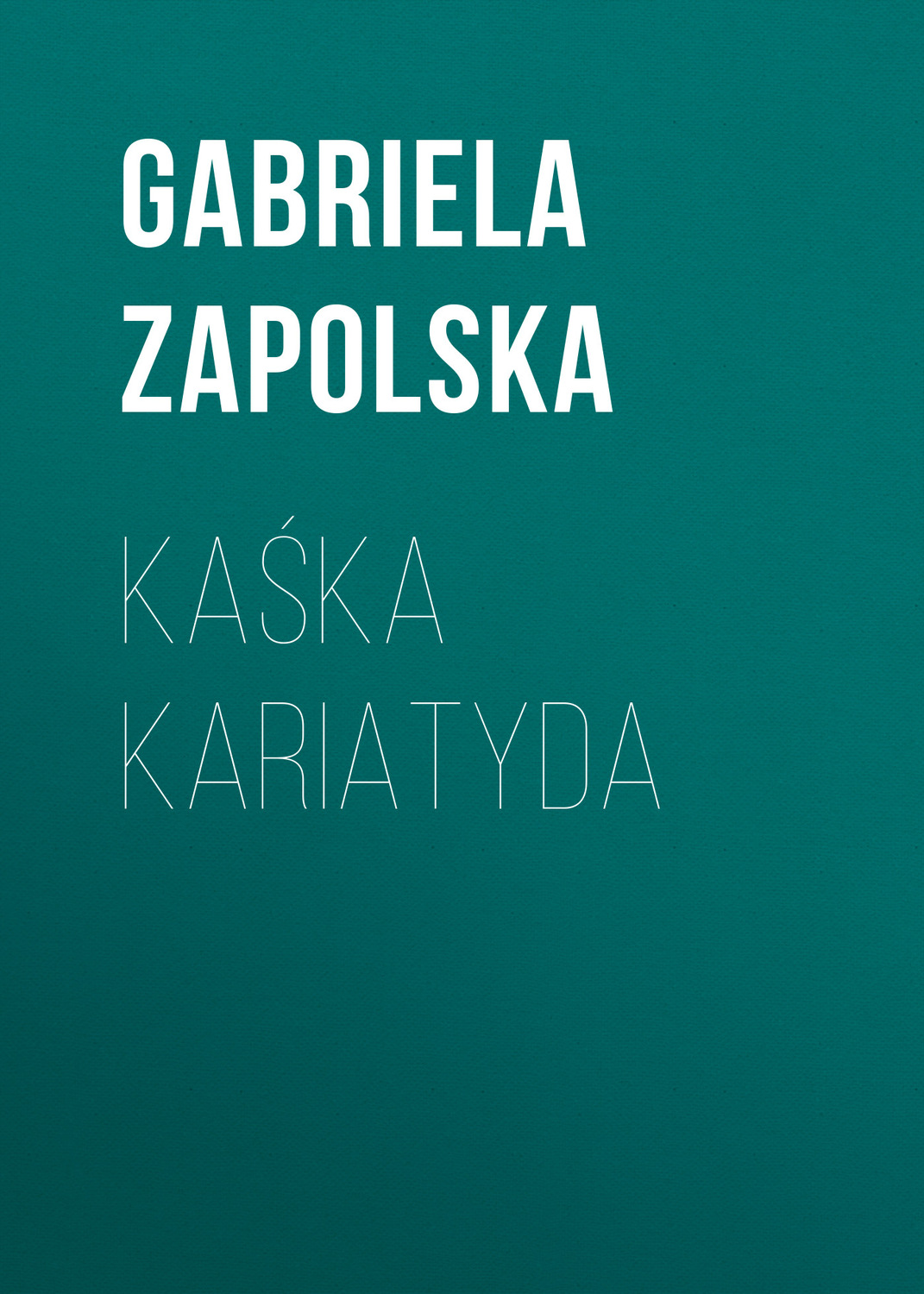 Обложка книги «Kaśka Kariatyda»