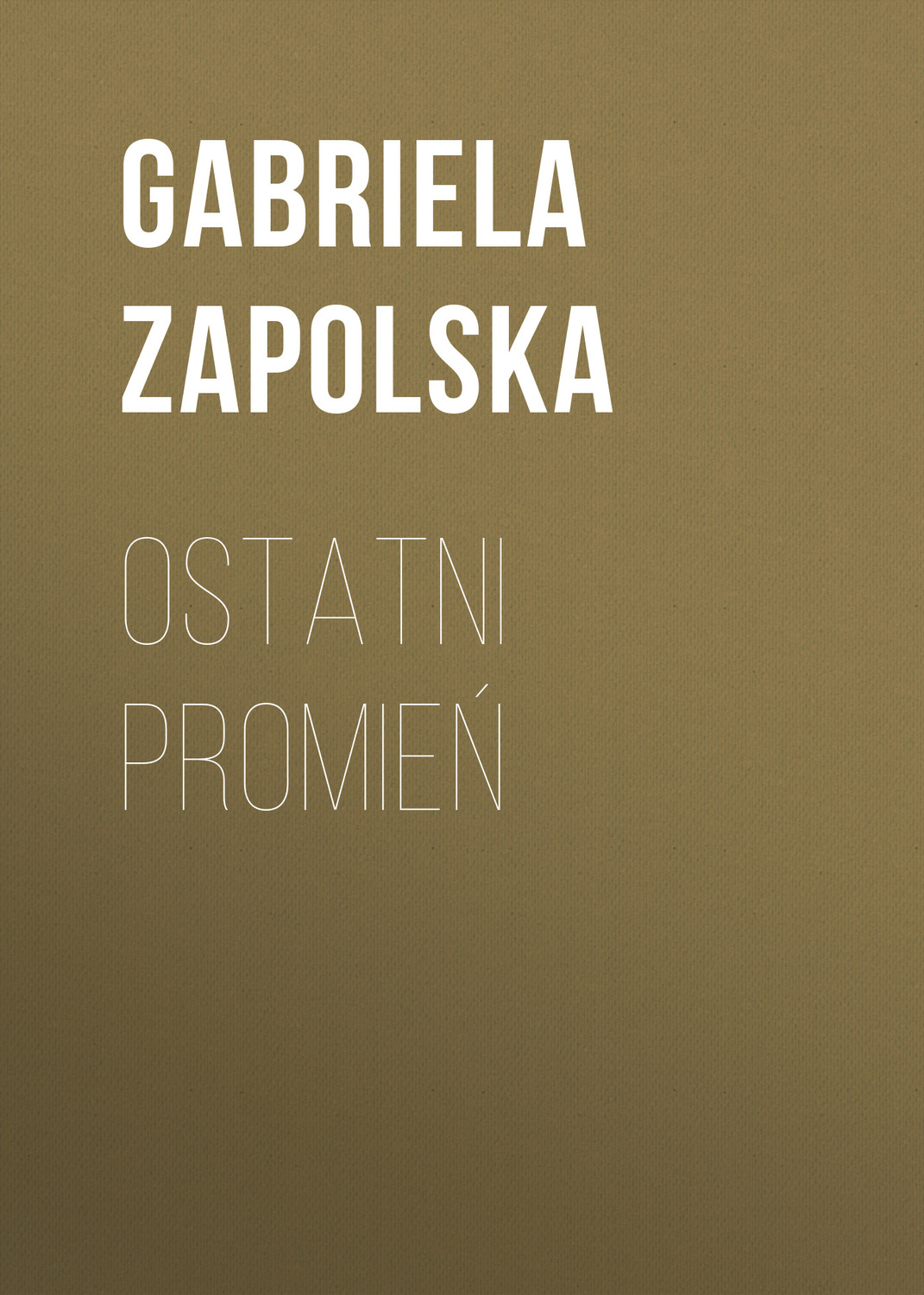 Обложка книги «Ostatni promień»