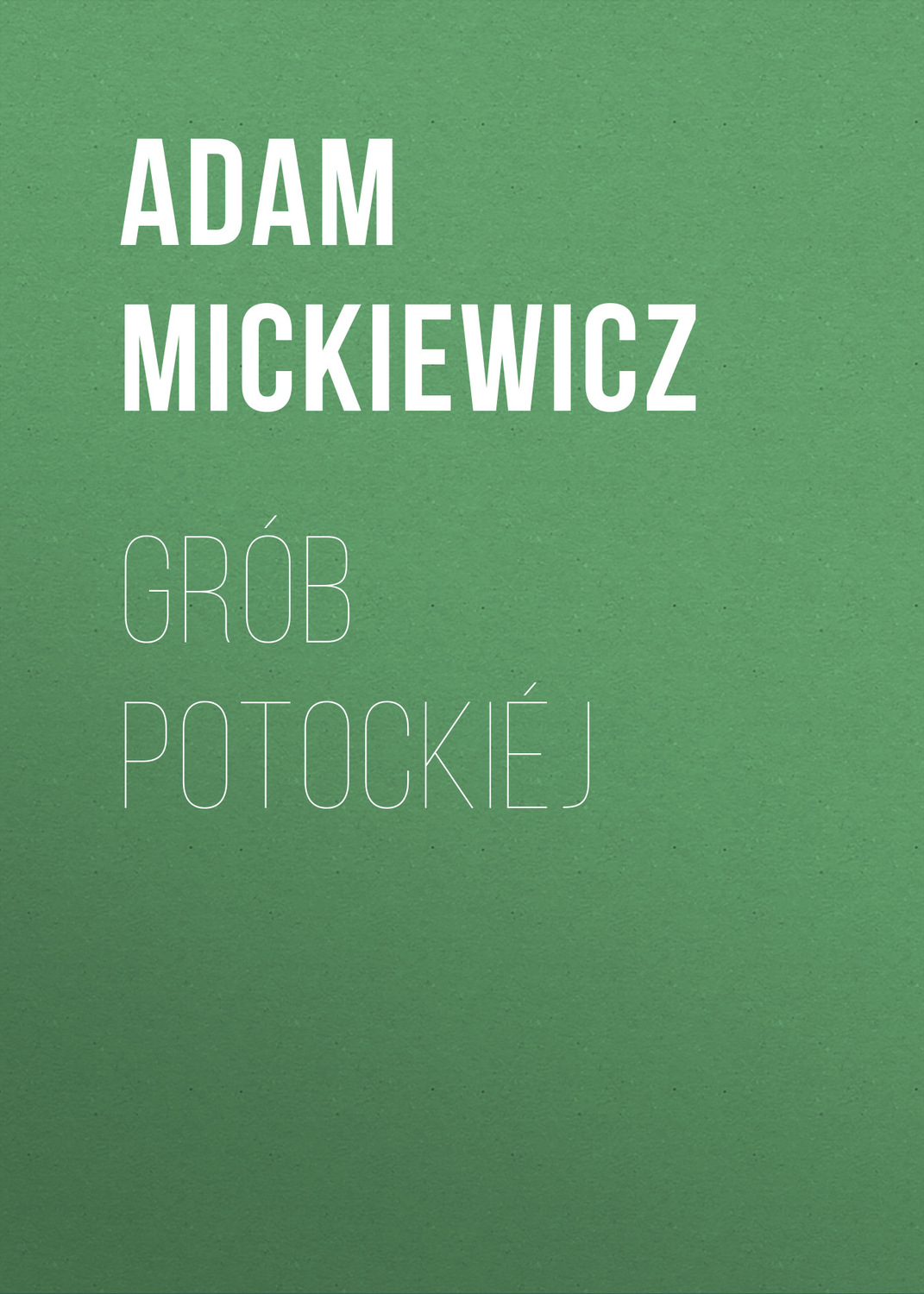 Обложка книги «Grób Potockiéj»