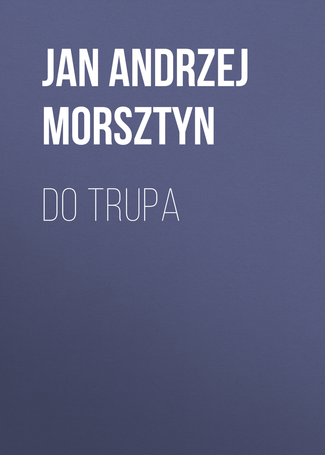 Обложка книги «Do trupa»