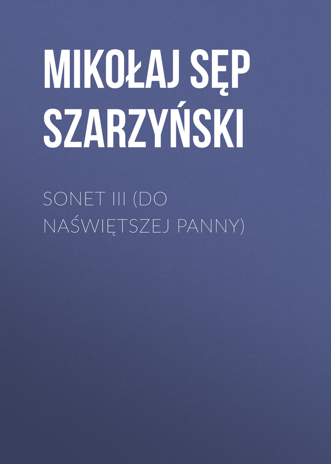 Обложка книги «Sonet III (Do Naświętszej Panny)»